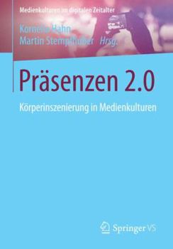 Paperback Präsenzen 2.0: Körperinszenierung in Medienkulturen [German] Book
