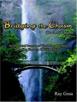 Paperback Bridging the Chasm: An Integrated Program of Vocabulary Building Reading Fluency & Writing Skills Book