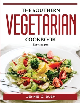 Paperback The Southern Vegetarian Cookbook: Easy recipes Book