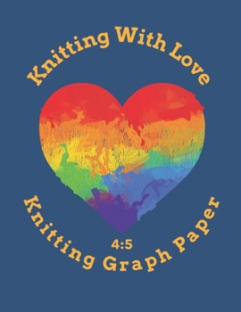 Paperback Knitting With Love Knitting Graph Paper 4: 5: 120 Page Knitting Design Graph Paper / Knitters Graph Paper Journal Notebook with Bold Lines Every Five Book