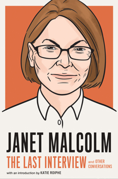 Paperback Janet Malcolm: The Last Interview: And Other Conversations Book