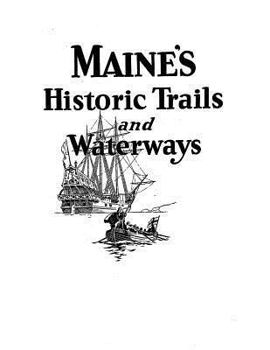 Paperback Maine's Historic Trails and Waterways Book