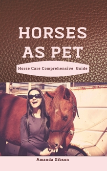 Paperback Horses As Pet: Horse Care comprehensive Guide Book