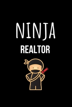 Ninja Realtor: College Ruled Notebook & Journal. Home Buyers Closing Gifts for Real Estate Agents Realtors & Coworkers