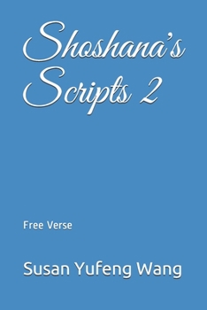 Paperback Shoshana's Scripts 2: Free Verse Book