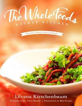 Hardcover The Whole Foods Kosher Kitchen: Glorious Meals Pure and Simple Book