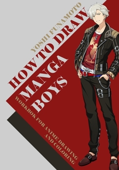 Paperback How To Draw Manga Boys: Workbook for Anime Drawing and Coloring Book