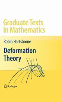 Deformation Theory - Book #257 of the Graduate Texts in Mathematics