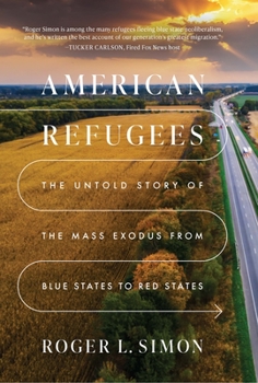 Hardcover American Refugees: The Untold Story of the Mass Migration from Blue to Red States Book