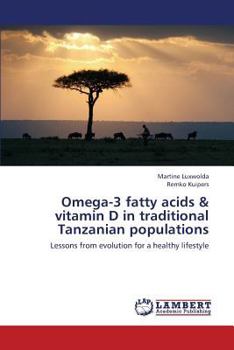 Paperback Omega-3 Fatty Acids & Vitamin D in Traditional Tanzanian Populations Book