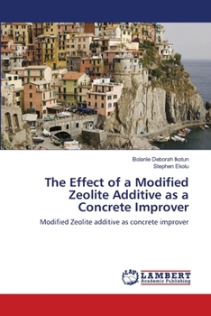 Paperback The Effect of a Modified Zeolite Additive as a Concrete Improver Book