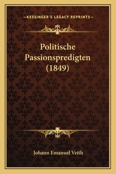 Paperback Politische Passionspredigten (1849) [German] Book