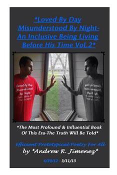 Paperback Loved by Day-Misunderstood by Night Vol.2: An Inclusive Being Living Before His Time Book