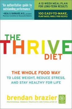 Hardcover The Thrive Diet: The Whole Food Way to Lose Weight, Reduce Stress, and Stay Healthy for Life Book
