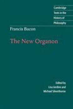 Novum Organum Scientiarum - Book  of the Cambridge Texts in the History of Philosophy