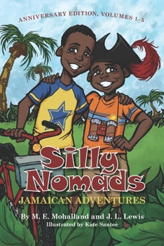 Paperback Jamaican Adventures: Silly Nomads Anniversary Edition, Volumes 1-5 Book