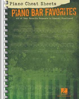 Paperback Piano Cheat Sheets: Piano Bar Favorites: 100 of Your Favorite Requests in Musical Shorthand Book