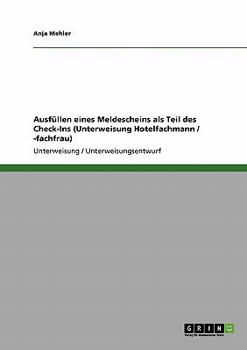Paperback Ausfüllen eines Meldescheins als Teil des Check-Ins (Unterweisung Hotelfachmann / -fachfrau) [German] Book