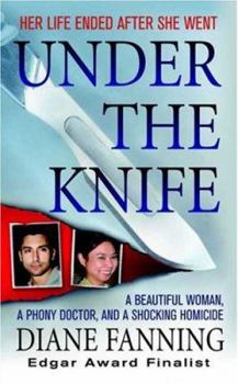 Mass Market Paperback Under the Knife: A Beautiful Woman, a Phony Doctor, and a Shocking Homicide Book