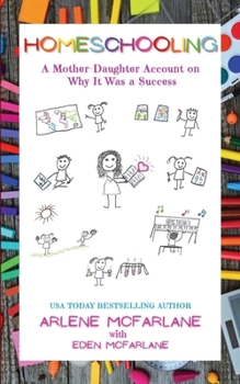 Paperback Homeschooling: A Mother-Daughter Account on Why It Was a Success Book