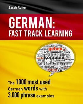 Paperback German: Fast Track Learning: The 1000 most used words with 3.000 phrase examples Book
