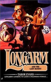 Longarm and the Lady Bandit - Book #270 of the Longarm