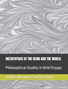 Paperback Metaphysics of the Being and the World.: Philosophical Studies in Brief Essays Book