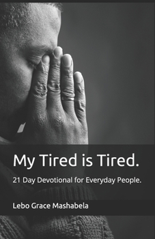 Paperback My Tired is Tired: Devotional for Everyday People. Book