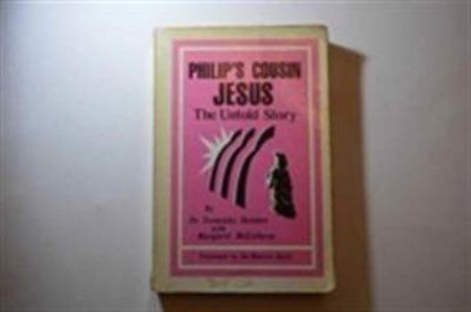 Paperback Philip's Cousin Jesus: The Untold Story Book