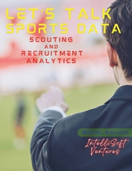 Paperback Let's Talk Sports Data: Scouting and Recruitment Analytics Book