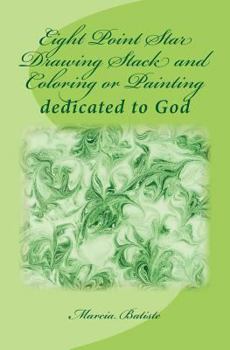 Paperback Eight Point Star Drawing Stack and Coloring or Painting: dedicated to God Book
