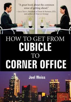 Hardcover How to Get from Cubicle to Corner Office Book