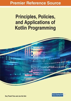 Paperback Principles, Policies, and Applications of Kotlin Programming Book