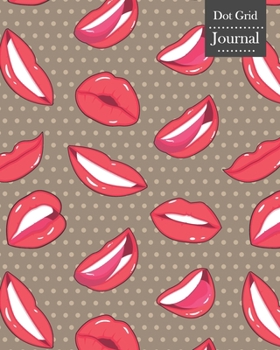 Paperback Dot Grid Journal: Notebook Planner with Lips Themed Cover Design Book