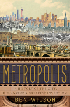 Hardcover Metropolis: A History of the City, Humankind's Greatest Invention Book