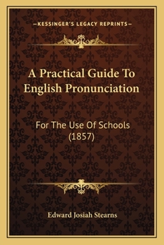 Paperback A Practical Guide To English Pronunciation: For The Use Of Schools (1857) Book