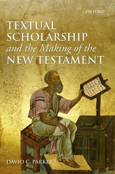 Paperback Textual Scholarship and the Making of the New Testament: The Lyell Lectures, Oxford Book