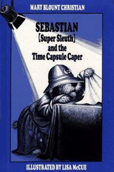Hardcover Sebastian (Super Sleuth) and the Time Capsule Caper Book