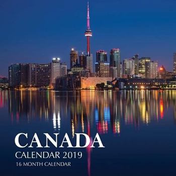 Canada Calendar 2019 : 16 Month Calendar