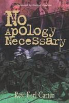 Paperback No Apology Necessary: How Hidden Prophecies in the Old Testament Foretold the Tragedy of Slavery and Give the Answers to Racial Tension in A Book