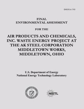 Final Environmental Assessment for the Air Products and Chemicals, Inc. Waste Energy Project at the AK Steel Corporation Middletown Works, Middletown, Ohio