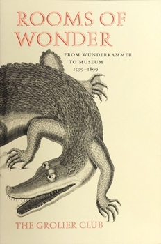 Paperback Rooms of Wonder: From Wunderkammer to Museum, 1599-1899 Book