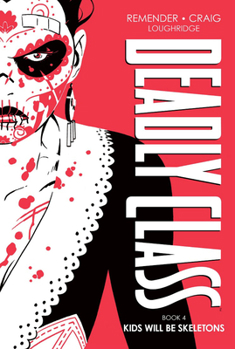 Hardcover Deadly Class Deluxe Edition, Book 4: Kids Will Be Skeletons Book