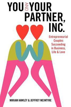 Paperback You & Your Partner, Inc.: Entrepreneurial Couples Succeeding in Business, Life and Love Book