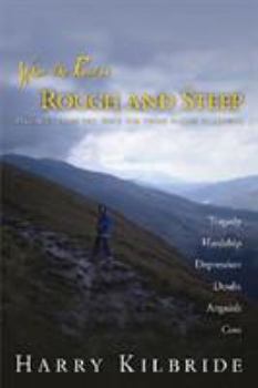 Paperback When the Road Is Rough and Steep: Messages from the Bible for Those Facing Hardships Book