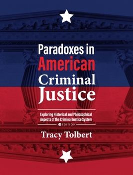 Hardcover Paradoxes in American Criminal Justice Book