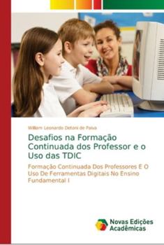 Paperback Desafios na Formação Continuada dos Professor e o Uso das TDIC [Portuguese] Book