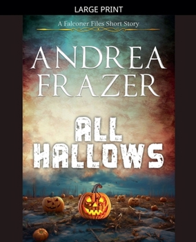 All Hallows (The Falconer Files - Brief Cases) - Book #7 of the Falconer Files - Brief Cases