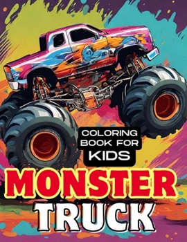 Paperback Monster Truck Coloring Book: for kids children boys girls teens toddlers Book