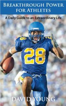 Paperback Breakthrough Power for Athletes: A Daily Guide to an Extraordinary Life Book